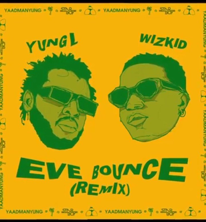 Music; Yung L ft. Wizkid – Eve Bounce [ Remix ]