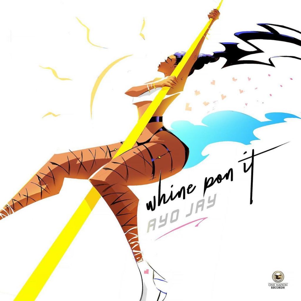 Music: Ayo Jay – Whine Pon It