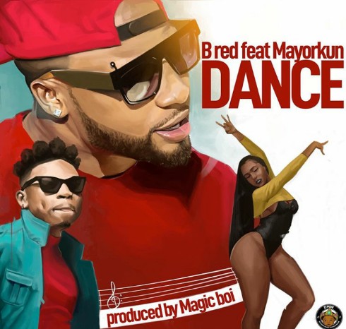 Music: B-Red Ft Mayorkun – Dance