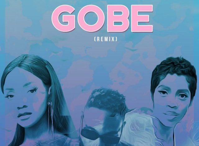 Music: L.A.X ft. Simi & Tiwa Savage – Gobe [ Remix ]