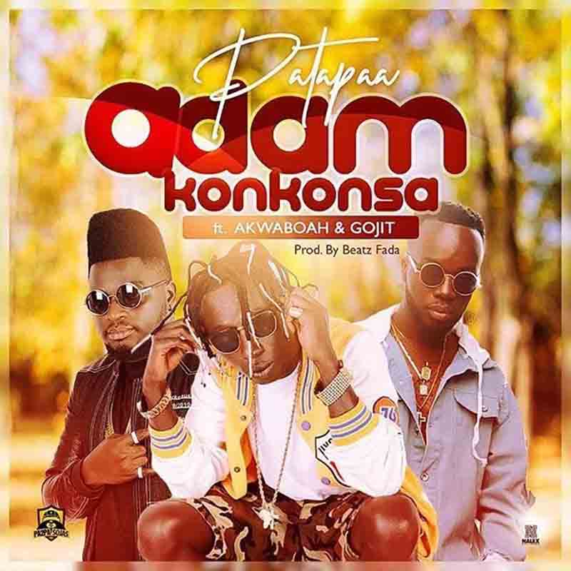 Music: Patapaa ft. Akwaboah & Gojit – Adam Konkonsa