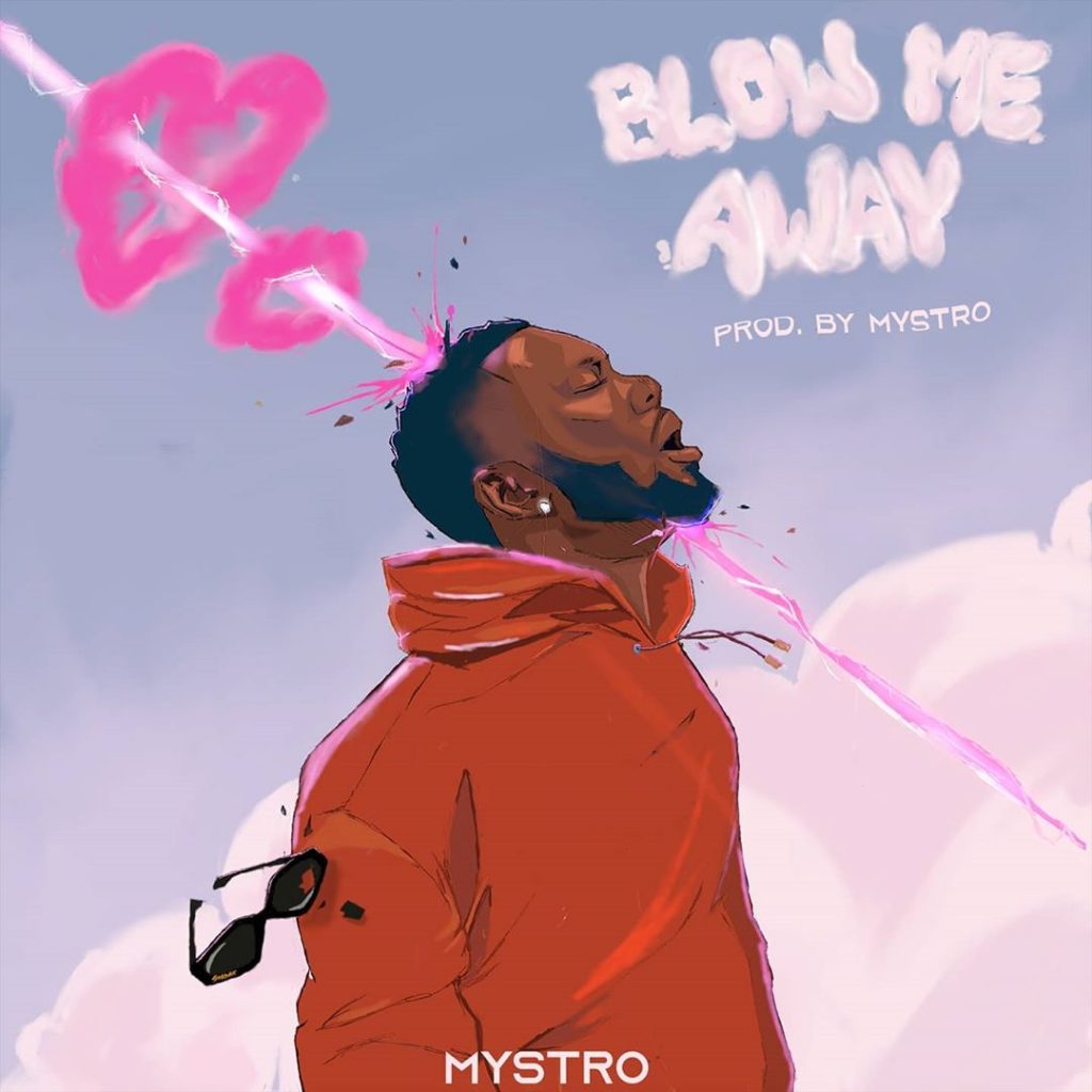 Music: Mystro – Blow Me Away