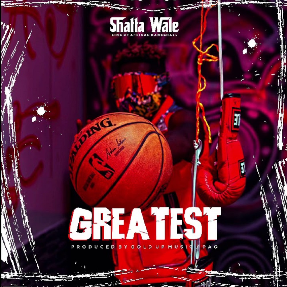 Music: Shatta Wale - Greatest