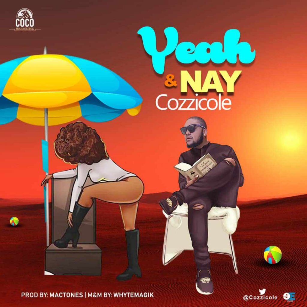 Music: Cozzicole Ft. Nay – Yeah