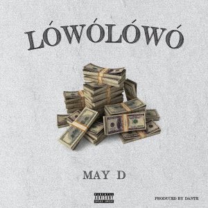 Music: May D - Lowo Lowo