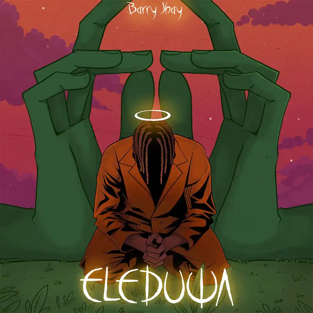 Music: Barry Jhay – Eleduwa